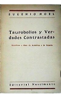Taurobolios y verdades contrastadas. Hombres e ideas de América y de España.