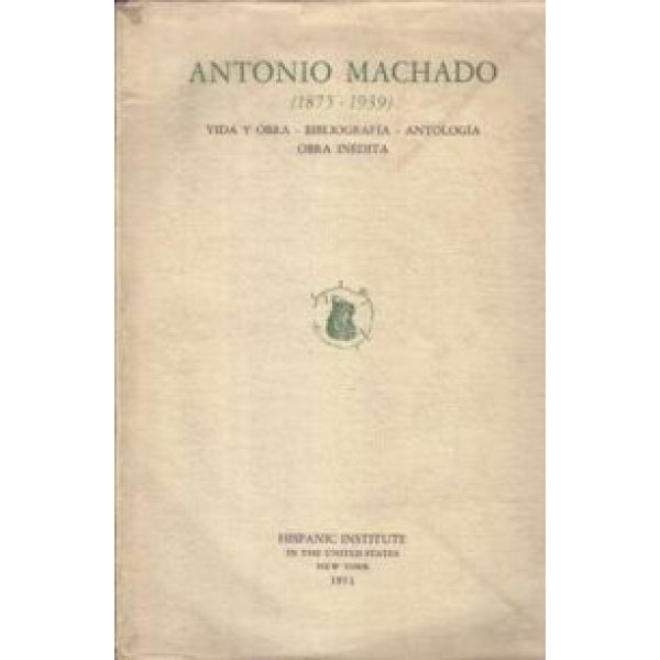 Vida y obra, bibliografía, antología, obra inédita (1875-1939).