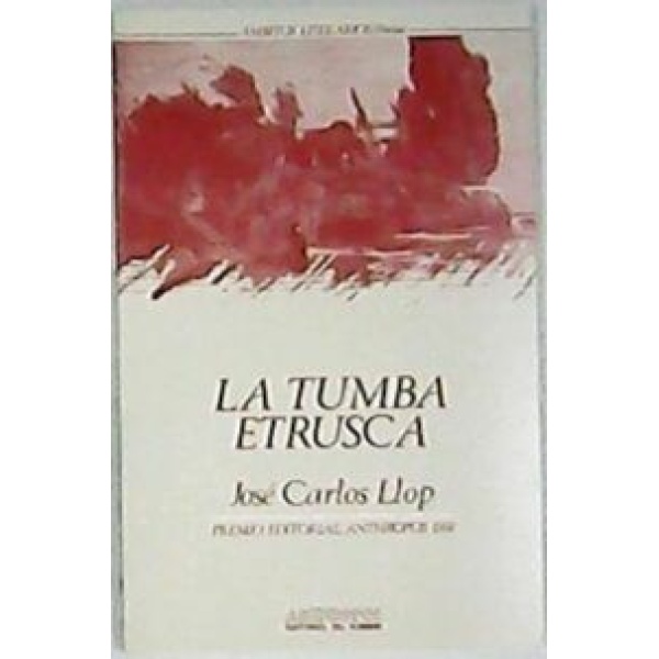 La tumba etrusca. Premio Edit. Anthropos 1991.