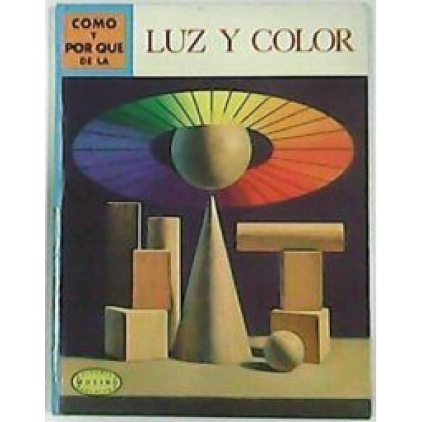 Cómo y por qué de: Luz y color.