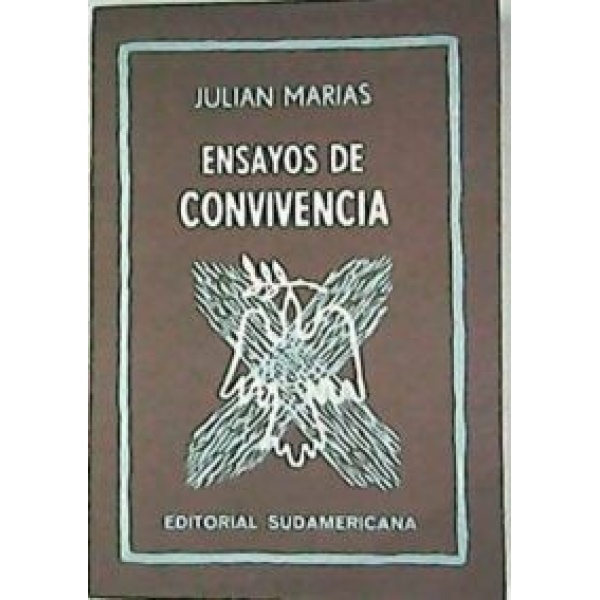 Ensayos de convivencia (Misión del pensamiento - Palabras - Vida pública, vida privada - Negro sobre blanco - Las Españas).