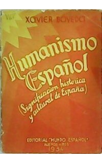 Humanismo español. (Significación histórica y cultural de España).