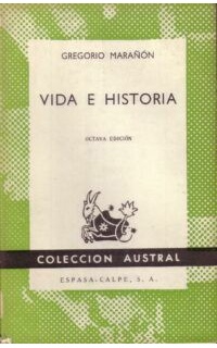 Vida e historia (Soledad y libertad - Los amigos del padre Feijóo - La vida en las galeras en tiempo de Felipe II - La psicología del vestido).