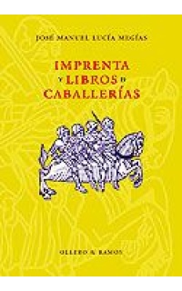 Imprenta y libros de caballerías.