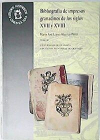 Bibliografía de impresos granadinos de los siglos XVII y XVIII. 3 tomos.