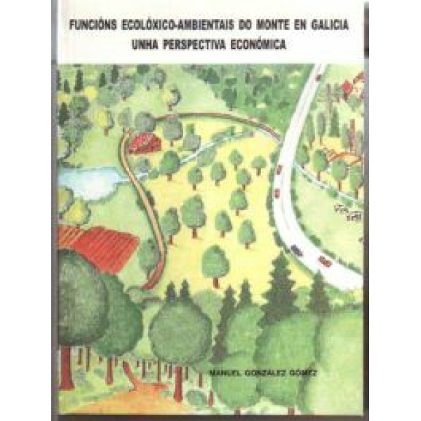 Funcións ecolóxico ambientais do monte en Galicia. Unha perspectiva económica.
