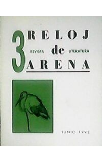 RELOJ DE ARENA, nº3.- Revista de literatura. Coordinada por Javier Almuzara y Lorenzo Oliván. Colaboran entre otros: Javier Almuzara: "In memoriam" - "Apenas" - Juan Bonilla: "Un necrólogo profesional" - Alvaro Valverde: "De la luz" - José Mateos: "Oasis" - Angel González : "Fugacidad de lo vivo" - Etc.