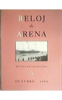 RELOJ DE ARENA, nº21.- Revista de literatura. Coordinada por Javier Almuzara. Colaboran entre otros: Lorenzo Oliván: "El cascabel del gato" - José Luis Piquero: "Alumnas de una escuela de peluquería" - Jaime Matamoros: "Versión de un poema de Robert Graves: "Miguel Angel Cuervo: "Los abedules" - José Luna Borge: "Paisaje Sonámbulo" - Angel Guinda: "La vida cotidiana" - Etc.