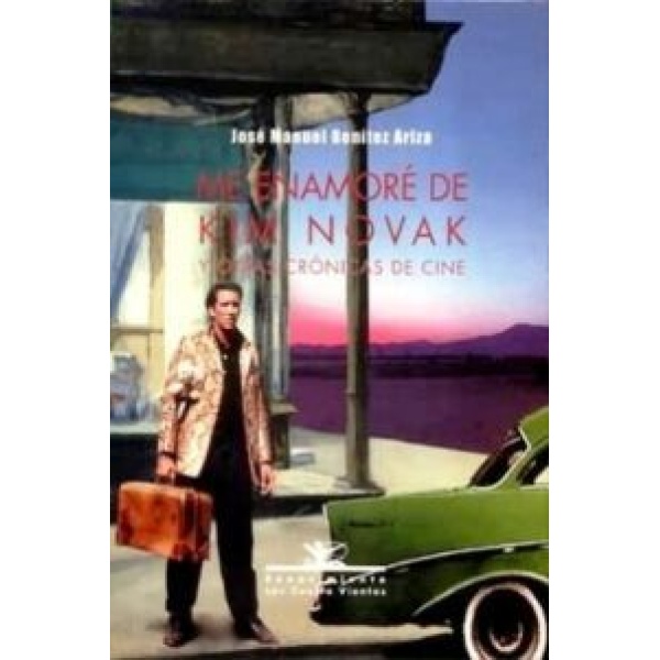 Me enamoré de Kim Novak y otras crónicas de cine (Artículos publicados en "Diario de Sevilla" y "Diario de Cádiz" de los últimos años). Prólogo de José Mateos. Cubierta de José Tamayo.
