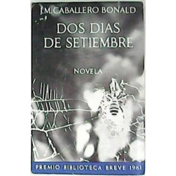 Dos días de setiembre. Novela. Premio Biblioteca Breve 1961.