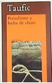 Periodismo y lucha de clases. Ensayo sobre el poder del periodismo.