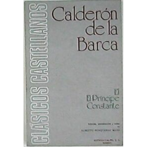 El príncipe constante. Edición, introducción y notas de Alberto Porqueras Mayo.