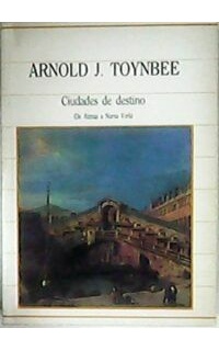 Ciudades de destino. De Atenas a Nueva York. Traducción de G. Castro.