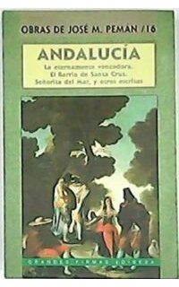 Andalucía: La eternamente vencedora - El barrio de Santa Cruz - Señorita del mar y otros escritos. Edición de José Antonio Martínez Puche.