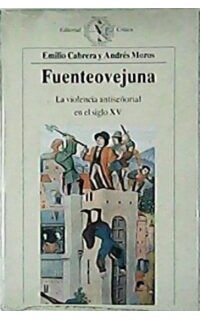 Fuenteovejuna. La violencia antiseñorial en el siglo XV.