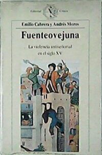 Fuenteovejuna. La violencia antiseñorial en el siglo XV.