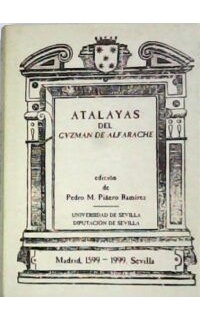 Atalayas del "Guzmán de Alfarache". Seminario internacional sobre Mateo Alemán. IV Centenario de la publicación de "Guzmán de Alfarache", 1599-1999.