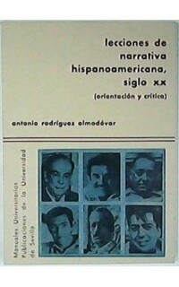 Lecciones de narrativa hispanoamericana, siglo XX. Orientación y crítica