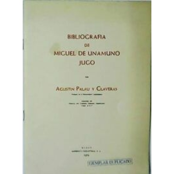 Bibliografía de Miguel de Unamuno Jugo.