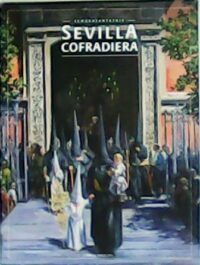 SEVILLA COFRADIERA. SEMANA SANTA 2019. Nº 15.