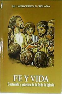 Fe Y Vida. Contenido Y Práctica De La Fe De La Iglesia. - Librería ...