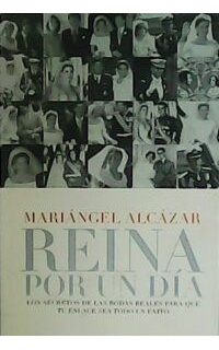 Reina por un día. Los secretos de las bodas reales para que tu enlace sea todo un éxito.