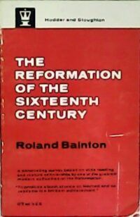 The reformation of the sixteenth century.