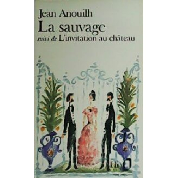 La sauvage suivi de L´invitation au château.