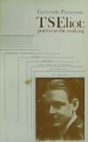 TS Eliot: poems in the making.
