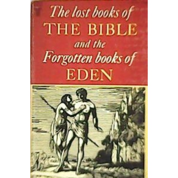 The Lost Books of the Bible and the Forgotten Books of Eden.