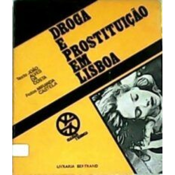 Droga e prostitução em Lisboa.