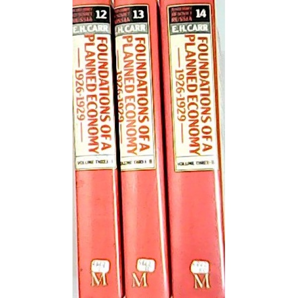 A History of Soviet Russia: The Foundations of a Planned Economy, 1926-29, Vol. I- II-III.