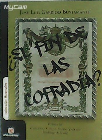 ¿El fin de las Cofradías?. Los desafios de un tiempo nuevo. Prólogo del Cardenal Carlos Amigo Vallejo.