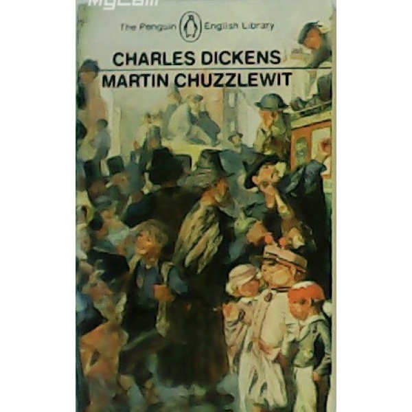 The Life and Adventures of Martin Chuzzlewit.