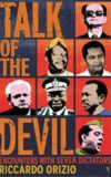Talk of the Devil. Encounters With Seven Dictators.