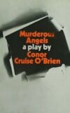 Murderous Angels. A Political Tragedy and Comedy in Black and White.