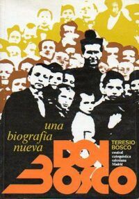 Don Bosco. Una biografía nueva.