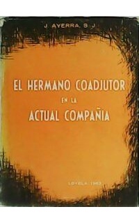 El hermano coadjutor en la actual compañía.