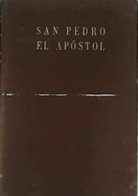 San Pedro Apóstol. Traducción del inglés Guillermo Sans Huelín.