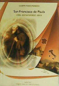 San Francisco de Paula. Vida, personalidad, obra.