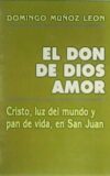 El Don de Dios Amor. Cristo, luz del mundo y pan de vida, en San Juan.