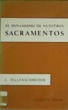 El dinamismo de nuestros sacramentos.