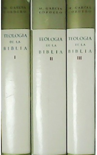 Teología de la Biblia. Tomo I: Antiguo Testamento. Tomo II: Nuevo Testamento. Tomo III: Nuevo Testamento.
