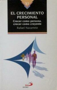 El crecimiento personal. Crecer como persona, crecer como creyente.