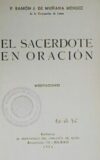 El Sacerdote en oración. Meditaciones.