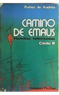 Camino de Emaus. Homilías televisadas Ciclo B.