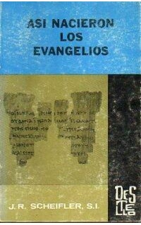 Así nacieron los evangelios.