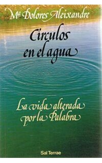 Círculos en el agua. La vida alterada por la Palabra.
