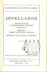 Espectáculos y diversiones públicas (Segunda parte). Memoria sobre educación pública. Defensa de la junta central.