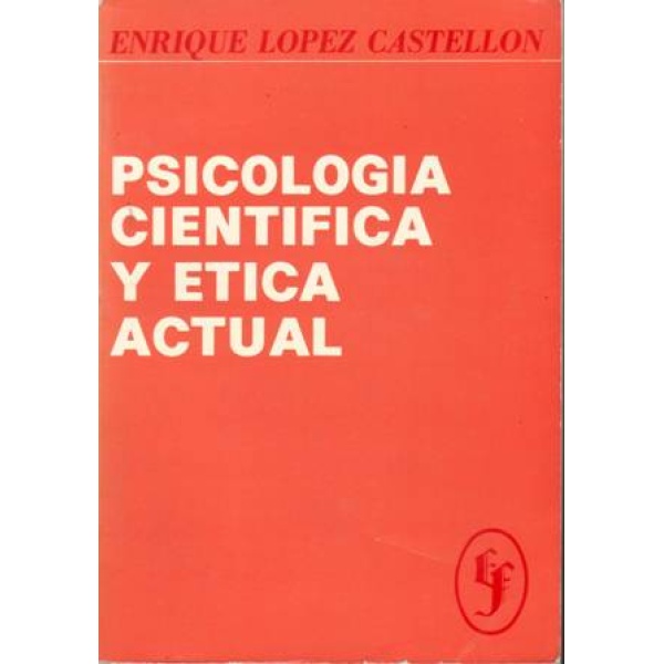 Psicología científica y ética actual.